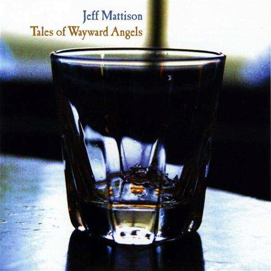 Cover for Jeff Mattison · Tales of Wayward Angels (CD) (2009)