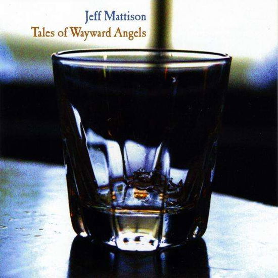 Cover for Jeff Mattison · Tales of Wayward Angels (CD) (2009)