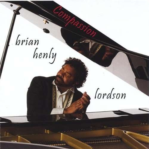 Compassion - Brian Henly Lordson - Musiikki - CD Baby - 0837101068482 - tiistai 23. elokuuta 2005