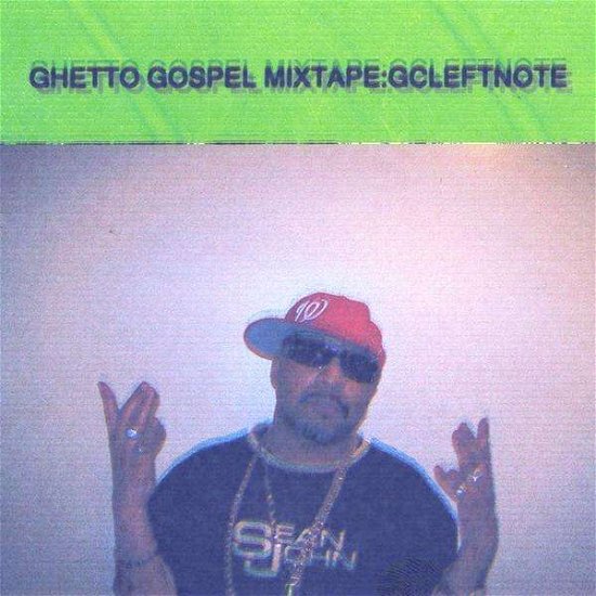 Cover for Gcleftnote · Mixtape: Ghetto Gospel (CD) (2009)