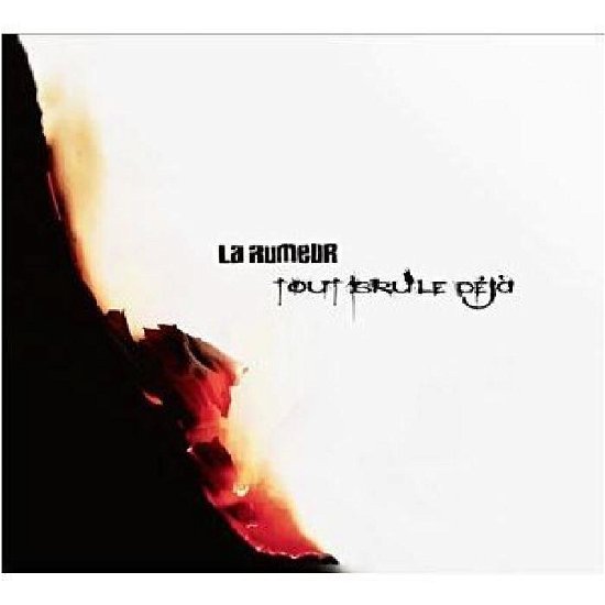 Cover for La Rumeur · Tout Brule Deja (CD) (2012)