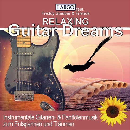 Cover for Largo Feat. Freddy Stauber &amp; Friends · Relaxing Guitar Dreams (CD) (2015)