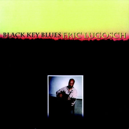 Cover for Eric Lugosch · Black Key Blues (CD) (1998)