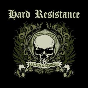 Lawless & Disorder - Hard Resistance - Musik - STRENGTH RECORDS - 4024572574482 - 23. oktober 2015