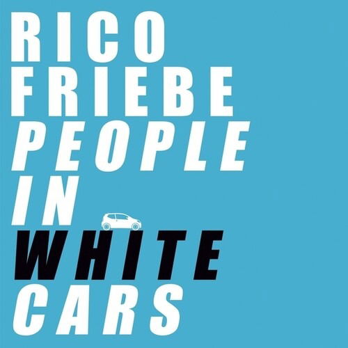 Cover for Rico Friebe · People In White Cars (LP) (2025)