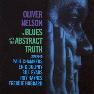 Cover for Oliver Nelson · The Blues and the Abstract Truth + 6 Bonus Tracks (CD) [Japan Import edition] (2016)