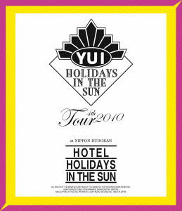 Yui 4th Tour 2010 -hotel Holidays in the Sun- - Yui - Musique - SONY MUSIC LABELS INC. - 4988009051482 - 28 mars 2012