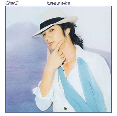 Cover for Char · Char 2 Have a Wine (CD) [Japan Import edition] (2016)