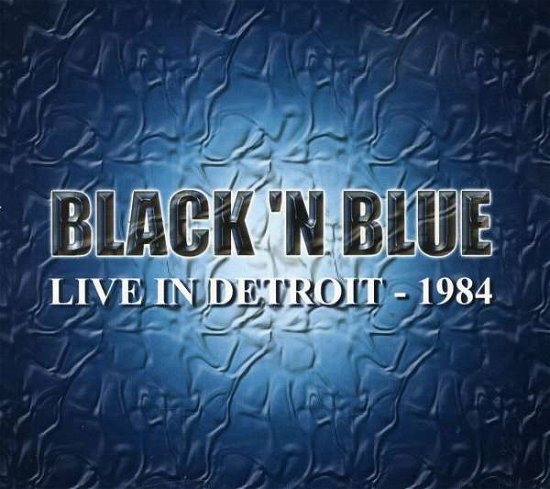 Cover for Black 'n Blue · Live in Detroit 1984 (CD) (2013)
