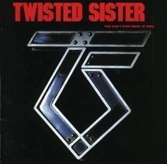 You Can't Stop Rock N Roll - Twisted Sister - Musikk - DEMOLITION - 5060011191482 - 26. juli 2007