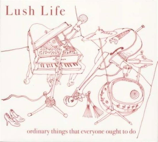 Cover for Lush Life · Ordinary Things That Everyone (CD) (2015)