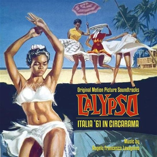 Calypso / Italia '61 In Circarama - Angelo Francesco Lavagnino - Musiikki - ALHAMBRA - 7619927290482 - lauantai 22. joulukuuta 2018