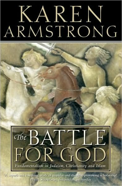The Battle for God: Fundamentalism in Judaism, Christianity and Islam - Karen Armstrong - Livros - HarperCollins Publishers - 9780006383482 - 2 de abril de 2001