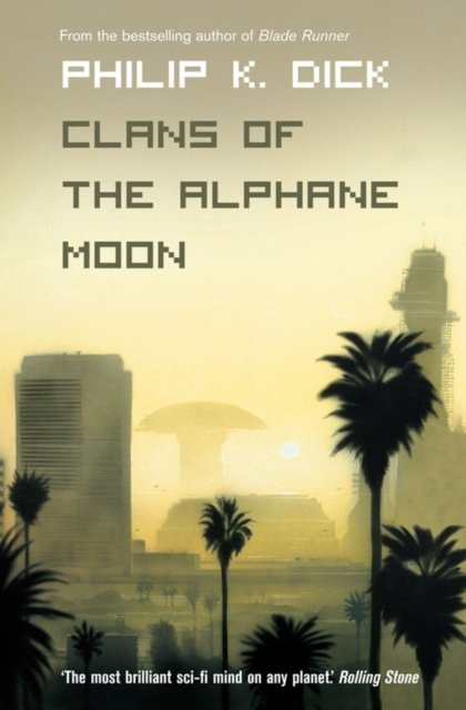 Cover for Philip K. Dick · Clans of the Alphane Moon (Paperback Book) (1996)
