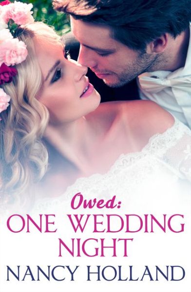 Owed: One Wedding Night - Nancy Holland - Books - HarperCollins Publishers - 9780008149482 - August 13, 2015