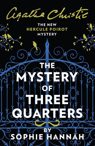 The Mystery of Three Quarters: The New Hercule Poirot Mystery - Sophie Hannah - Kirjat - HarperCollins Publishers - 9780008264482 - torstai 4. huhtikuuta 2019