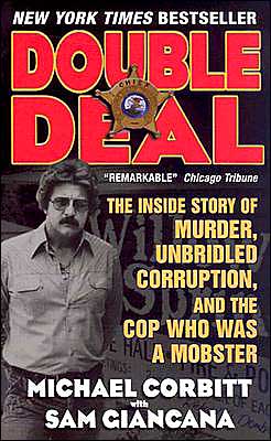 Double Deal: the Inside Story of Murder, Unbridled Corruption, and the Cop Who Was a Mobster - Michael Corbitt - Bøger - HarperCollins Publishers Inc - 9780061030482 - 12. juni 2024