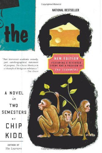 Cover for Chip Kidd · The Cheese Monkeys: A Novel In Two Semesters (Paperback Book) [New edition] (2008)