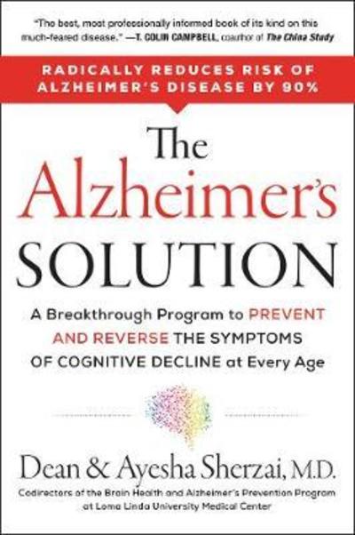 Cover for Dean Sherzai · The Alzheimer's Solution: A Breakthrough Program to Prevent and Reverse the Symptoms of Cognitive Decline at Every Age (Pocketbok) (2019)