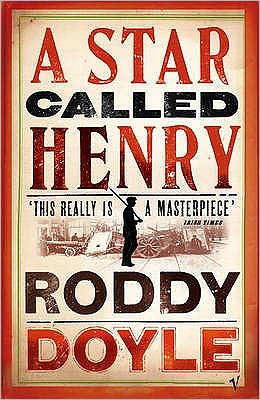 A Star Called Henry - Roddy Doyle - Livros - Vintage Publishing - 9780099284482 - 7 de setembro de 2000