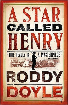 A Star Called Henry - Roddy Doyle - Kirjat - Vintage Publishing - 9780099284482 - torstai 7. syyskuuta 2000