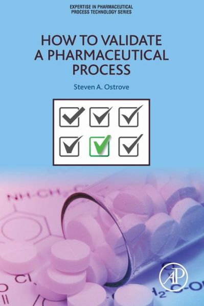 Cover for Ostrove, Steven (Ostrove Associates, Inc. Elizabeth, NJ, USA) · How to Validate a Pharmaceutical Process (Paperback Book) (2016)