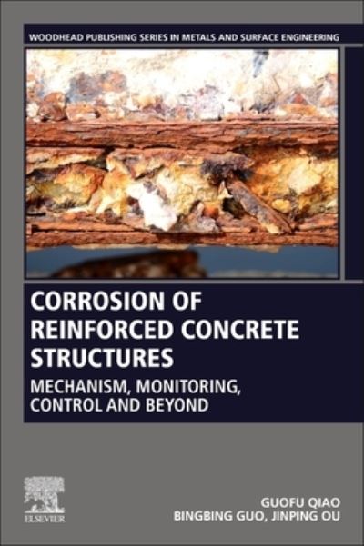 Cover for Qiao, Guofu (Harbin Institute of Technology, China) · Corrosion of Reinforced Concrete Structures: Mechanism, Monitoring, Control and Beyond - Woodhead Publishing Series in Civil and Structural Engineering (Paperback Book) (2023)