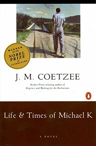 Life and Times of Michael K: a Novel - J. M. Coetzee - Books - Penguin Books - 9780140074482 - January 8, 1985