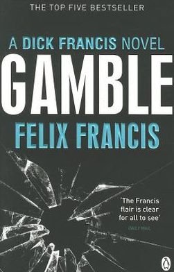 Cover for Felix Francis · Gamble - Francis Thriller (Paperback Book) (2012)