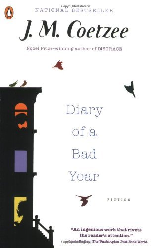 Diary of a Bad Year - J. M. Coetzee - Bøker - Penguin Books - 9780143114482 - 28. oktober 2008