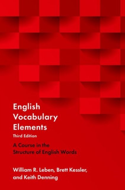Cover for Leben, William R. (Professor Emeritus of Linguistics, Professor Emeritus of Linguistics, Stanford University) · English Vocabulary Elements: A Course in the Structure of English Words (Pocketbok) [3 Revised edition] (2023)