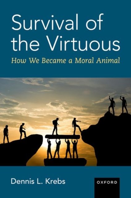 Cover for Krebs, Dennis L. (Professor Emeritus, Professor Emeritus, Simon Fraser University) · Survival of the Virtuous: The Evolution of Moral Psychology (Innbunden bok) (2023)