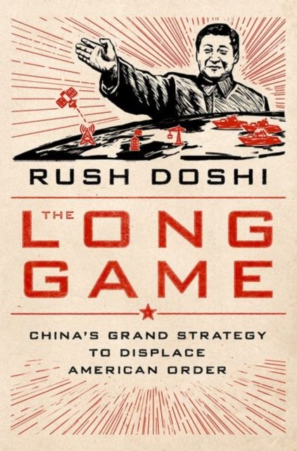 Cover for Doshi, Rush (Senior Fellow, Senior Fellow, Brookings Institution) · The Long Game: China's Grand Strategy to Displace American Order - Bridging the Gap (Paperback Book) (2023)