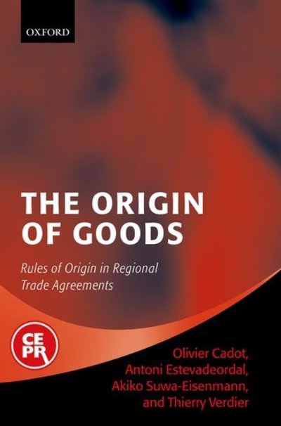 Cover for Cadot · The Origin of Goods: Rules of Origin in Regional Trade Agreements (Hardcover Book) (2006)