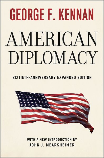 Cover for George F. Kennan · American Diplomacy – Sixtieth–Anniversary Expanded Edition - Walgreen Foundation Lectures WFL                      (CHUP) (Paperback Book) [Fiftieth-anniversary expanded edition] (2012)