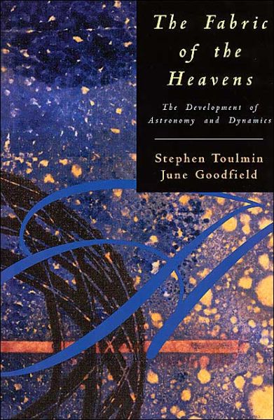 The Fabric of the Heavens: The Development of Astronomy and Dynamics - Stephen Toulmin - Bücher - The University of Chicago Press - 9780226808482 - 1. November 1999