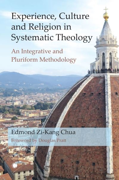 Cover for Edmond Zi-Kang Chua · Experience, Culture and Religion in Systematic Theology : An Integrative and Pluriform Methodology (Paperback Book) (2024)