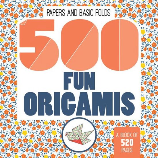 500 Fun Origamis - Mayumi Jezewski - Bøker - Firefly Books Ltd - 9780228101482 - 29. oktober 2018