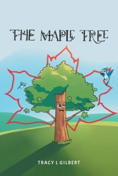 Cover for Tracy L Gilbert · The Maple Tree (Paperback Book) (2021)