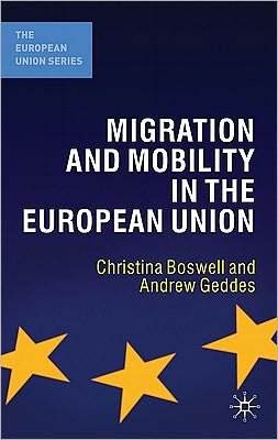Migration and Mobility in the European Union - The European Union Series - Andrew Geddes - Livros - Macmillan Education UK - 9780230007482 - 18 de janeiro de 2011