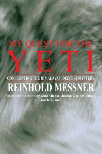 Cover for Reinhold Messner · My Quest for the Yeti: Confronting the Himalayas' Deepest Mystery (Paperback Book) (2013)