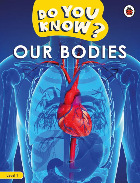 Do You Know? Level 1 – Our Bodies - Do You Know? - Ladybird - Książki - Penguin Random House Children's UK - 9780241687482 - 17 kwietnia 2025