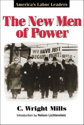 Cover for C. Wright Mills · The New Men of Power: America's Labor Leaders (Paperback Book) [Rev edition] (2001)