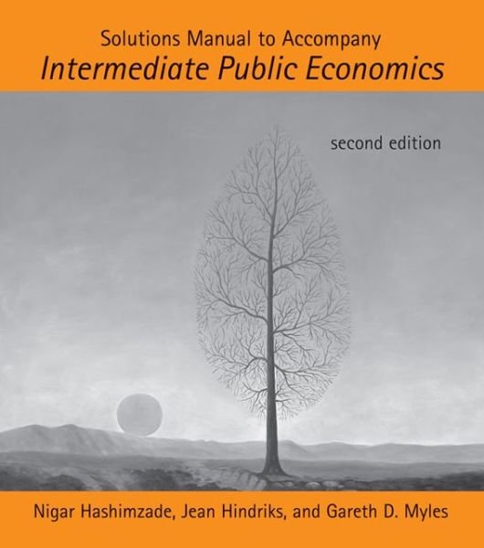 Cover for Nigar Hashimzade · Solutions Manual to Accompany Intermediate Public Economics - The MIT Press (Paperback Bog) [Second edition] (2013)