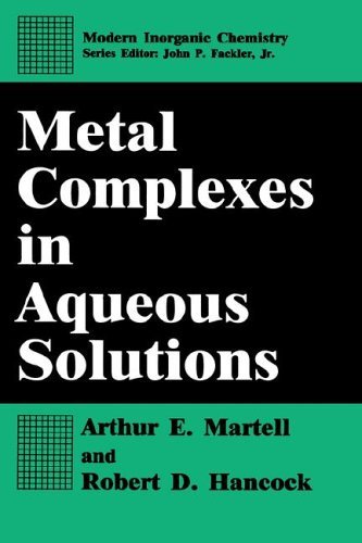 Metal Complexes in Aqueous Solutions - Modern Inorganic Chemistry - Arthur E. Martell - Livros - Springer Science+Business Media - 9780306452482 - 31 de março de 1996