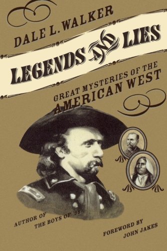 Legends and Lies: Great Mysteries of the American West - Dale L. Walker - Libros - Forge Books - 9780312868482 - 15 de noviembre de 1998