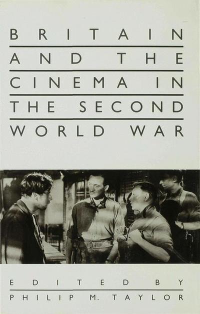 Cover for P. Taylor · Britain and the Cinema in the Second World War (Hardcover Book) (1988)