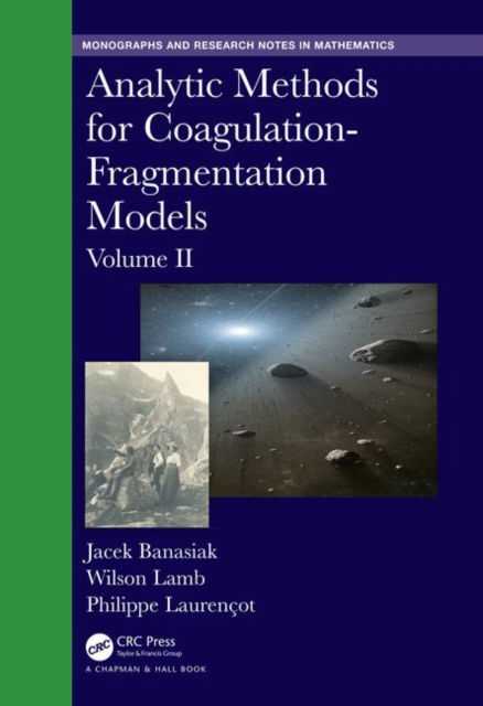 Cover for Jacek Banasiak · Analytic Methods for Coagulation-Fragmentation Models, Volume II - Chapman &amp; Hall / CRC Monographs and Research Notes in Mathematics (Hardcover Book) (2019)