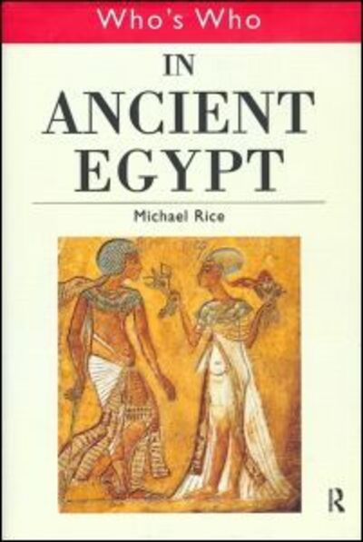 Cover for Michael Rice · Who's Who in Ancient Egypt (Gebundenes Buch) (1999)