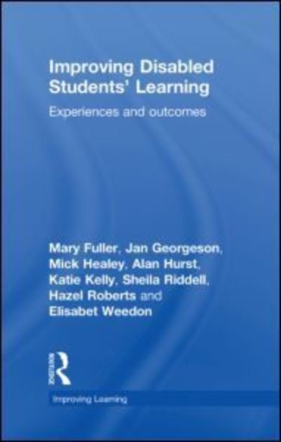 Cover for Fuller, Mary (University of Gloucestershire, UK) · Improving Disabled Students' Learning: Experiences and Outcomes - Improving Learning (Hardcover Book) (2009)